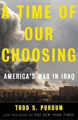 Time of Our Choosing America's War in Iraq  9780805075625 Front Cover