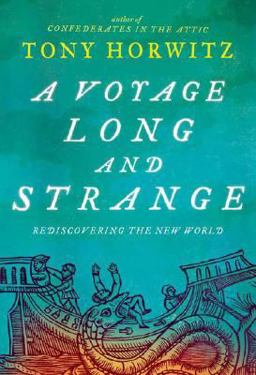 Voyage Long and Strange Rediscovering the New World  9780805076035 Front Cover
