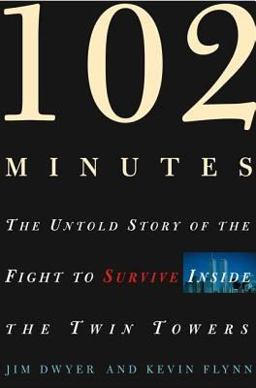 102 Minutes The Untold Story of the Fight to Survive Inside the Twin Towers  9780805076820 Front Cover