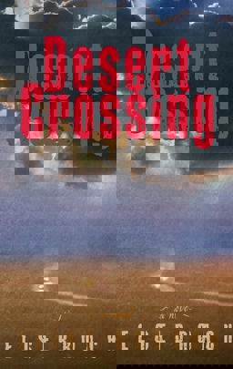 Desert Crossing A Novel  9780805077629 Front Cover