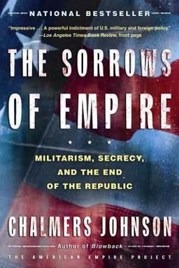 Sorrows of Empire Militarism, Secrecy, and the End of the Republic  9780805077971 Front Cover