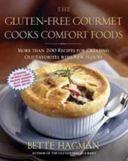 Gluten-Free Gourmet Cooks Comfort Foods Creating Old Favorites with the New Flours  9780805078084 Front Cover