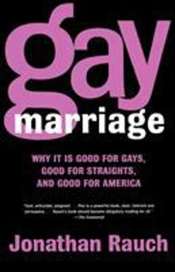 Gay Marriage Why It Is Good for Gays, Good for Straights, and Good for America  9780805078152 Front Cover