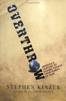 Overthrow America's Century of Regime Change from Hawaii to Iraq  9780805078619 Front Cover