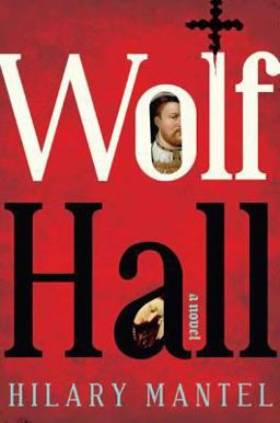 Wolf Hall A Novel  9780805080681 Front Cover
