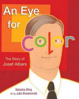 Eye for Color The Story of Josef Albers  9780805080728 Front Cover