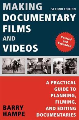Making Documentary Films and Videos A Practical Guide to Planning, Filming, and Editing Documentaries 2nd 9780805081817 Front Cover