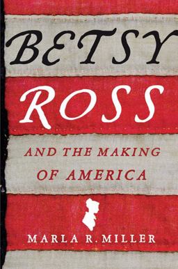 Betsy Ross and the Making of America  9780805082975 Front Cover