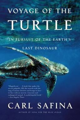 Voyage of the Turtle In Pursuit of the Earth's Last Dinosaur  9780805083187 Front Cover