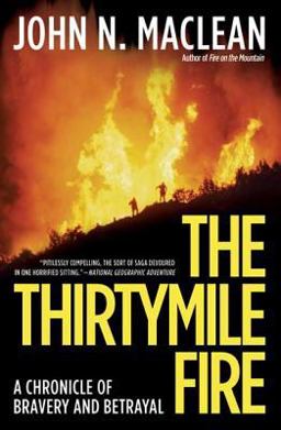 Thirtymile Fire A Chronicle of Bravery and Betrayal  9780805083309 Front Cover