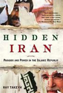 Hidden Iran Paradox and Power in the Islamic Republic  9780805086614 Front Cover