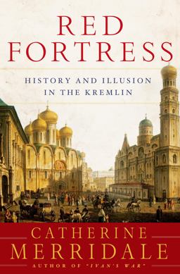 Red Fortress History and Illusion in the Kremlin  9780805086805 Front Cover