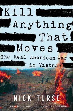 Kill Anything That Moves The Real American War in Vietnam  9780805086911 Front Cover
