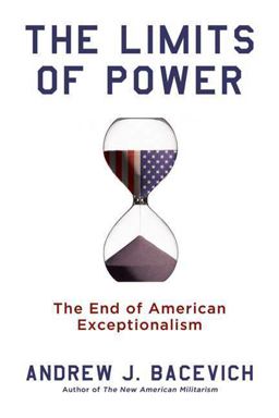 Limits of Power The End of American Exceptionalism  9780805088151 Front Cover