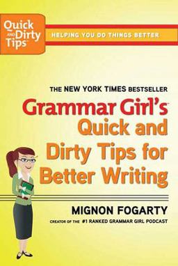 Grammar Girl's Quick and Dirty Tips for Better Writing  9780805088311 Front Cover