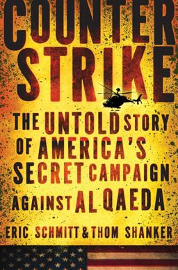Counterstrike The Untold Story of America's Secret Campaign Against Al Qaeda  9780805091038 Front Cover