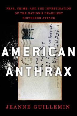 American Anthrax Fear, Crime, and the Investigation of the Nation's Deadliest Bioterror Attack  9780805091045 Front Cover