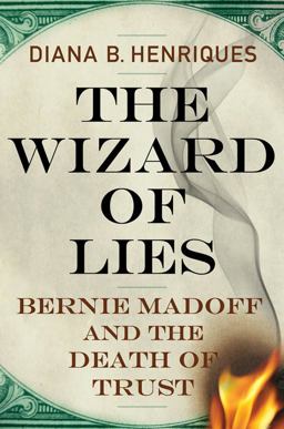 Wizard of Lies Bernie Madoff and the Death of Trust  9780805091342 Front Cover