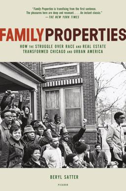 Family Properties How the Struggle over Race and Real Estate Transformed Chicago and Urban America  9780805091427 Front Cover