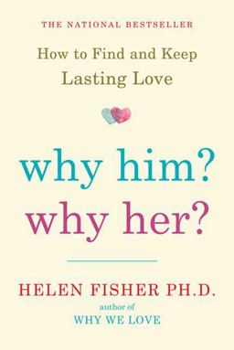 Why Him? Why Her? How to Find and Keep Lasting Love  9780805091526 Front Cover