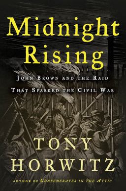 Midnight Rising John Brown and the Raid That Sparked the Civil War  9780805091533 Front Cover