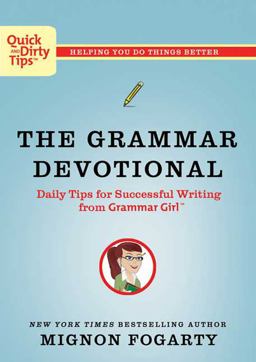 Grammar Devotional Daily Tips for Successful Writing from Grammar Girl  9780805091656 Front Cover