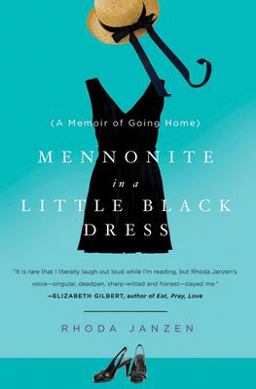 Mennonite in a Little Black Dress A Memoir of Going Home  9780805092257 Front Cover