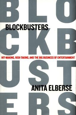 Blockbusters Hit-Making, Risk-taking, and the Big Business of Entertainment  9780805094336 Front Cover