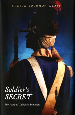 Soldier's Secret The Story of Deborah Sampson  9780805097399 Front Cover