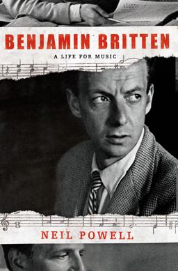 Benjamin Britten A Life for Music  9780805097740 Front Cover