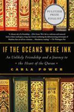 If the Oceans Were Ink An Unlikely Friendship and a Journey to the Heart of the Quran  9780805098198 Front Cover