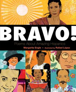 Bravo! Poems about Amazing Hispanics  9780805098761 Front Cover