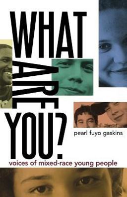 What Are You? Voices of Mixed-Race Young People  9780805099331 Front Cover