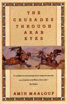Crusades Through Arab Eyes  9780805208986 Front Cover