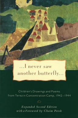 I Never Saw Another Butterfly Children's Drawings and Poems from Terezin Concentration Camp, 1942-44 2nd 9780805210156 Front Cover