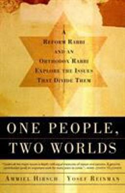 One People, Two Worlds A Reform Rabbi and an Orthodox Rabbi Explore the Issues That Divide Them  9780805211405 Front Cover
