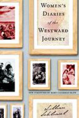 Women's Diaries of the Westward Journey  9780805211764 Front Cover
