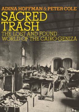 Sacred Trash: The Lost and Found World of the Cairo Geniza  9780805212235 Front Cover