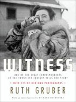Witness One of the Great Correspondents of the Twentieth Century Tells Her Story  9780805242430 Front Cover