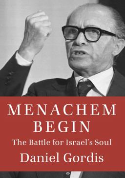 Menachem Begin The Battle for Israel's Soul  9780805243123 Front Cover