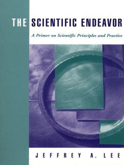 Scientific Endeavor A Primer on Scientific Principles and Practice  9780805345964 Front Cover