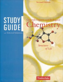 Study Guide with Selected Solutions for General, Organic and Biological Chemistry
