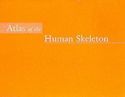 Atlas of the Human Skeleton Atlas of the Human Skeleton