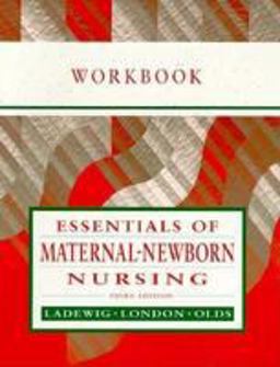Essentials of Maternal Newborn Nursing