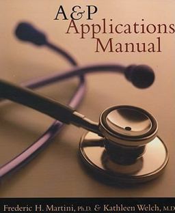 Anatomy and Physiology Applications Manual: 7th 9780805372724 Front Cover
