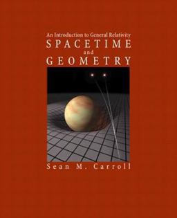 Spacetime and Geometry An Introduction to General Relativity  9780805387322 Front Cover