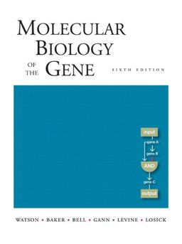 Molecular Biology of the Gene, Sixth Edition 6th 9780805395921 Front Cover