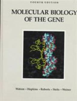 Molecular Biology of the Gene 4th 9780805396140 Front Cover
