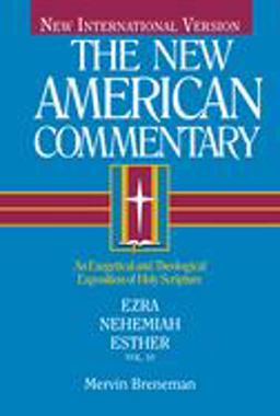 Ezra, Nehemiah, Esther An Exegetical and Theological Exposition of Holy Scripture  9780805401103 Front Cover