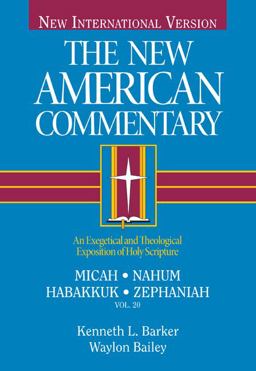 Micah, Nahum, Habakkuh, Zephaniah An Exegetical and Theological Exposition of Holy Scripture  9780805401202 Front Cover
